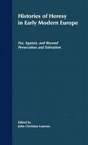 Histories of Heresy in the 17th and 18th Centuries by J. Laursen (Editor)