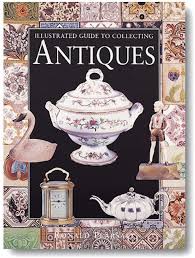 Illustrated Guide to Collecting Antiques by Ronald Pearsall