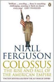 Colossus: The Price of America's Empire by NiallFerguson