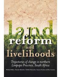 Land Reform And Livelihoods : Trajectories of Change in Northern Limpopo Province, South Africa (