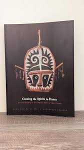 Coaxing the Spirits to Dance: Art And Society in the Papuan Gulf of New Guinea