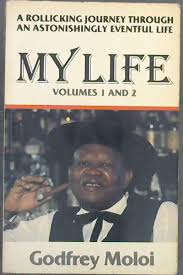 My Life Vol. 1 & 2: A rolling journey through an astonishingly eventful life by Godfrey Moloi