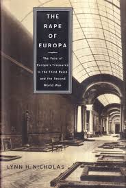 The Rape of Europa: The Fate of Europe's Treasures in the Third Reich and the Second World War by Lynn H. Nicholas