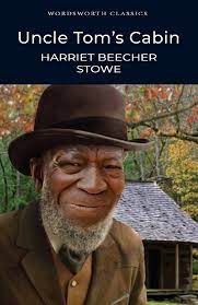 Uncle Tom's Cabin  By Harriet Beecher Stowe