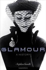 Glamour: A History by Stephen Gundle (Author)