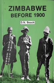Zimbabwe Before 1900 by D N Beach