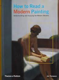 How to Read a Modern Painting: Understanding and Enjoying the Modern Masters: Understanding and Enjoying 20th Century Art (English and Spanish Edition) by  Jon Thompson