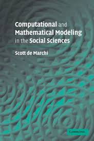 Computational and Mathematical Modeling in the Social Sciences by Scott de Marchi