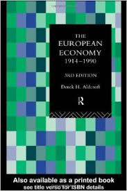 The European Economy 1914-1990 by Derek Aldcroft (Author)