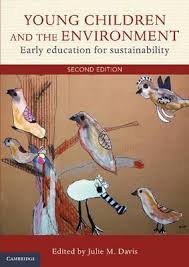 Young Children and the Environment: Early Education for Sustainability by Julie M. Davis