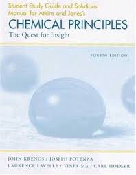Student Study Guide and Solutions Manual for Atkins and Jones's Chemical Principles by John Krenos (Author), Joseph Potenza (Author), Laurence Lavelle (Author), Yinfa Ma (Author), Carl Hoeger (Author)