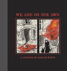 We Are On Our Own: A Memoir by Miriam Katin
