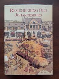 Remembering Old Johannesburg by Claire Robertson