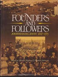 Founders and followers: Johannesburg Jewry, 1887-1915 by Mendel Kaplan & Marian Robertson