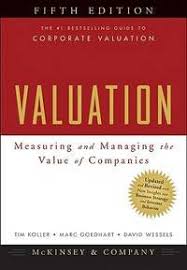 Valuation: Measuring and Managing the Value of Companies, 5th Edition by McKinsey & Company Inc. (Author), & 3 more