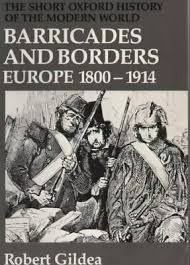 Barricades and Borders: Europe 1800-1914 by Robert Gildea (Author)