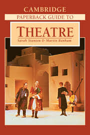 The Cambridge Paperback Guide to Theatre by Sarah Stanton (Editor), Martin Banham (Editor)