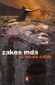 The whale Caller by Zakes Mda (Author)