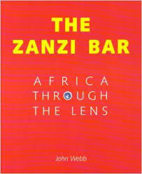 The Zanzi Bar: Africa Through the Lens, Part 4 by John Webb