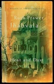 Heat and Dust by Ruth Prawer Jhabvala