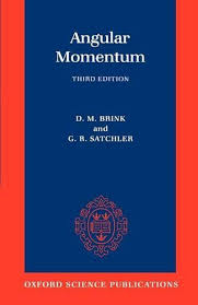 Angular Momentum 3rd Edition by D. M. Brink (Author), G. R. Satchler (Author)