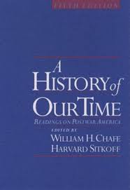 A History of Our Time: Readings on Postwar America by William H. Chafe (Author), Harvard Sitkoff (Author)