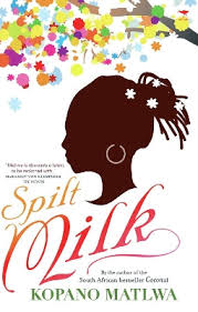 Spilt Milk by Matlwa, K