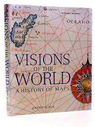 Visions of the World: A History of Maps by Jeremy Black (Author)