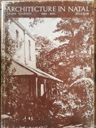 Architecture in Natal: 1824-1893 - Brain Kearney