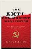 The Anti-communist Manifestos by John V Fleming