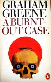 A Burnt-out Case by Graham Greene