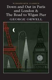 Down and Out in Paris and London & The Road to Wigan Pier (Wordsworth Classics) by George Orwell