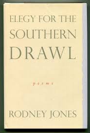 Elegy for the Southern Drawl by Rodney Jones (Author)