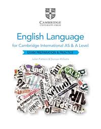 Cambridge International AS and A Level English Language Exam Preparation and Practice by Julian Pattison, Duncan Williams