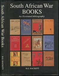 South African War Books: An Illustrated Bibliography of English Language Publications Relating to the Boer War of 1899-1902 by R. G. Hackett