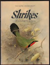 Shrikes of Southern Africa by T. Harris and G. Arnott