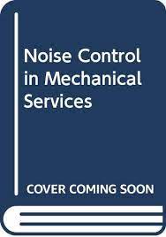 Noise Control in Mechanical Services by Sound Research Laboratories ( Old copy)