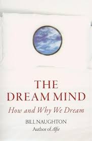 Dream Mind: How and Why We Dream by Bill Naughton (Author)