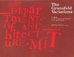 The Grunsfeld Variations: A Report on the Thematic Development of an Urban Tissue by Nicholaas John Habraken, N. J. Habraken