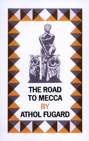 The Road to Mecca  by Athol Fugard (Author) {Excellent condition second hand}