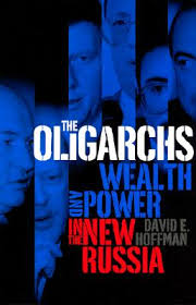 The Oligarchs: Wealth & Power in the New Russia by David E. Hoffman (Author)
