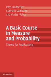 A Basic Course in Measure and Probability: Theory for Applicationsb by by Ross Leadbetter