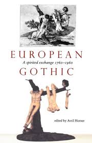 European Gothic: A Spirited Exchange 1760-1960 by Avril Horner (Editor)