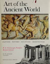 Art of the Ancient World: Painting Pottery Sculpture Architecture by by H. W. (ed.). JANSON