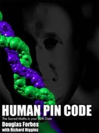 Human Pin Code - The Sacred Maths in Your Birth Date by Douglas Forbes, Richard S Higgins