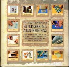 Encyclopedia Of Papermaking And Bookbinding by Heidi Reimer-Epp, Mary Reimer