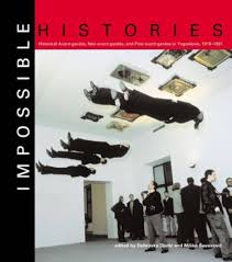 Impossible Histories: Historic Avant-gardes, Neo-avant-gardes, and Post-avant-gardes in Yugoslavia, 1918 1991 by Dubravka Djuric, Misko Suvakovic