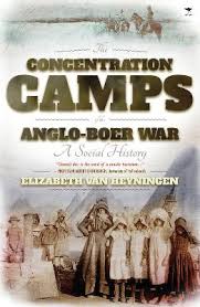 The Concentration Camps of the Anglo-Boer War: A social history by Elizabeth Van Heynunge