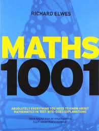 Mathematics 1001: Absolutely Everything That Matters in Mathematics. Richard Elwes by Richard Elwes