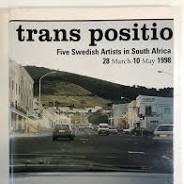 Transposition Five Swedish Artists in South Africa 28 March-10 1998 by Emma Bedford